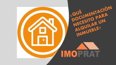 DOCUMENTACIÓN NECESARIA PARA ALQUILAR UN INMUEBLE 